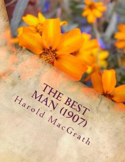 Cover for Harold Macgrath · The best man (1907) (Paperback Book) (2015)