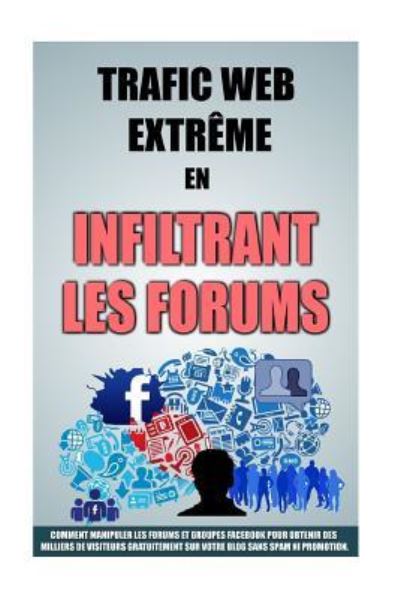 Cover for Remy Roulier · Trafic Web Extreme En Infiltrant Les Forums (Taschenbuch) (2016)