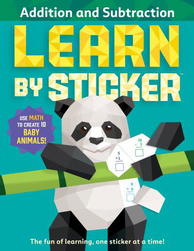 Cover for Workman Publishing · Learn by Sticker: Addition and Subtraction: Use Math to Create 10 Baby Animals! (Paperback Book) (2023)