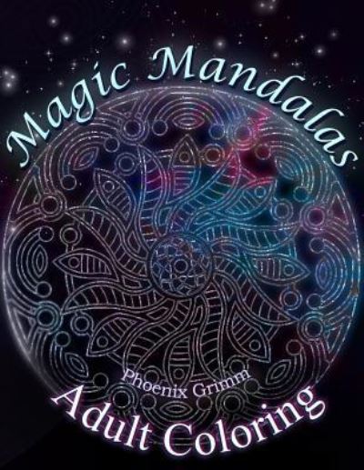 Cover for Phoenix Grimm · Adult Coloring: Magic Mandalas (Paperback Book) (2016)