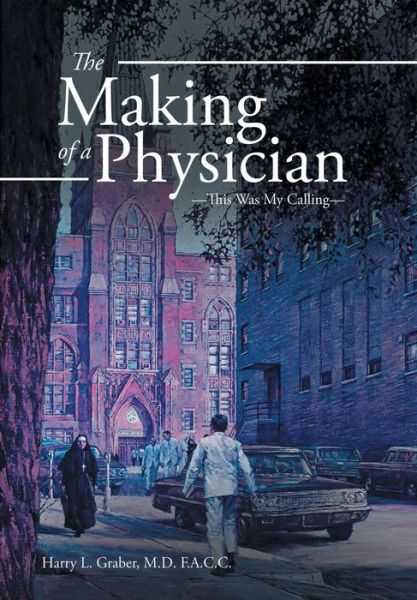 Cover for Harry L Graber F a C C · The Making of a Physician (Hardcover Book) (2016)