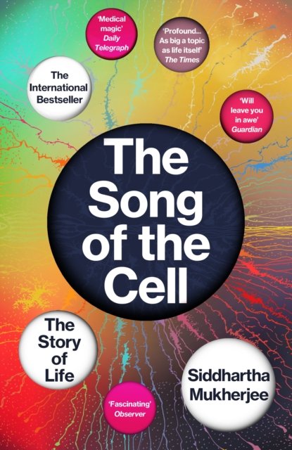 Cover for Siddhartha Mukherjee · The Song of the Cell: The Story of Life (Taschenbuch) (2023)