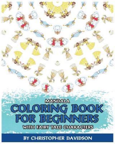 Cover for Christopher Davidson · Mandala Coloring Book for Beginners with Fairy Tale Characters (Paperback Book) (2016)