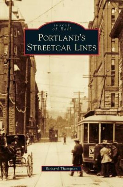 Cover for Richard Thompson · Portland's Streetcar Lines (Hardcover Book) (2010)