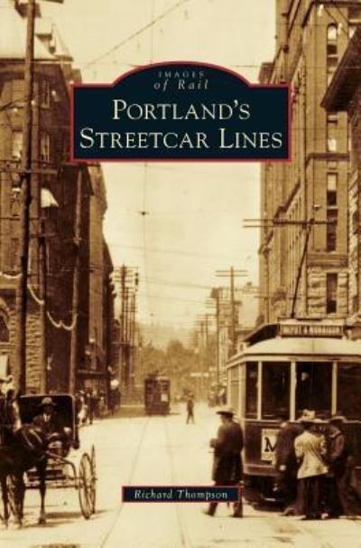 Cover for Richard Thompson · Portland's Streetcar Lines (Innbunden bok) (2010)
