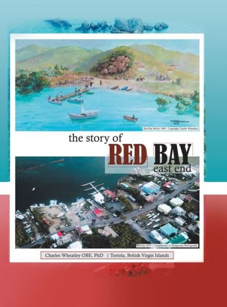 Cover for Wheatley Obe, Charles, PhD · The Story of Red Bay, East End (Hardcover bog) (2020)