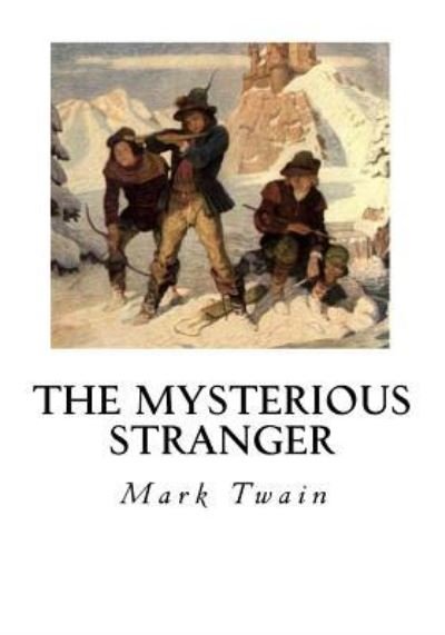 The Mysterious Stranger - Mark Twain - Books - Createspace Independent Publishing Platf - 9781534946781 - June 28, 2016