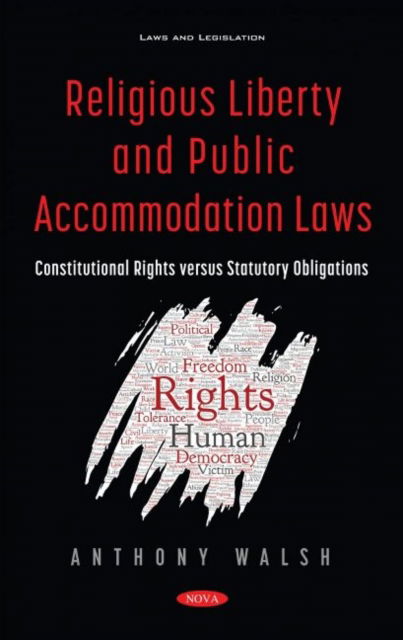 Cover for Anthony Walsh · Religious Liberty and Public Accommodation Laws: Constitutional Rights versus Statutory Obligations (Hardcover Book) (2021)