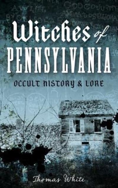 Cover for Thomas White · Witches of Pennsylvania (Innbunden bok) (2013)