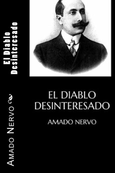 Cover for Amado Nervo · El Diablo Desinteresado (Paperback Book) (2016)