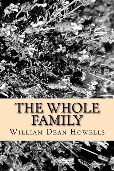 Cover for William Dean Howells · The whole family (Taschenbuch) (2016)