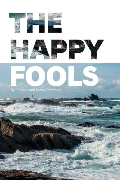 Cover for Kiana Delamare · The Happy Fools (Paperback Book) (2017)