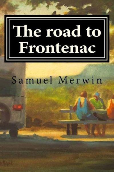 Cover for Samuel Merwin · The road to Frontenac (Paperback Book) (2017)