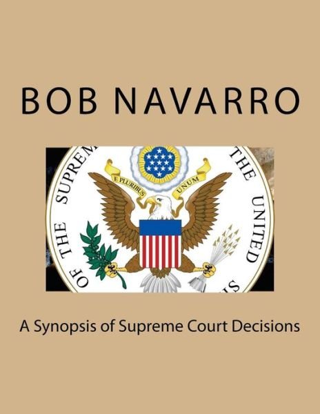 Cover for Bob Navarro · A Synopsis of Supreme Court Decisions (Pocketbok) (2017)