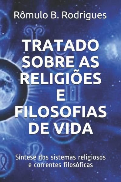 Cover for Romulo Borges Rodrigues · Tratado sobre as religioes e filosofias de vida (Pocketbok) (2017)