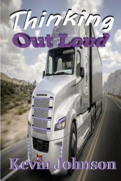 Thinking Out Loud - Kevin Johnson - Books - Createspace Independent Publishing Platf - 9781546347781 - April 27, 2017