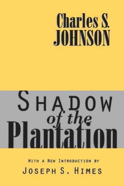 Shadow of the Plantation - Black & African-American Studies - Charles S. Johnson - Bøger - Taylor & Francis Inc - 9781560008781 - 31. juli 1996