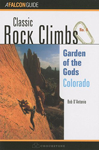 Cover for Bob D'antonio · Classic Rock Climbs No. 04 Garden of the Gods, Colorado - Classic Rock Climbs Series (Paperback Book) [Second edition] (2000)