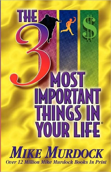 Cover for Mike Murdock · The 3 Most Important Things in Your Life (Pocketbok) [Unknown edition] (1997)