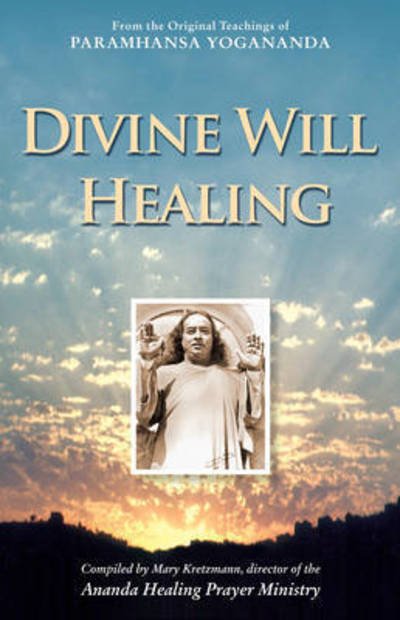Divine will healing - Paramahansa Yogananda - Bücher - Crystal Clarity Publishers - 9781565892781 - 9. August 2013