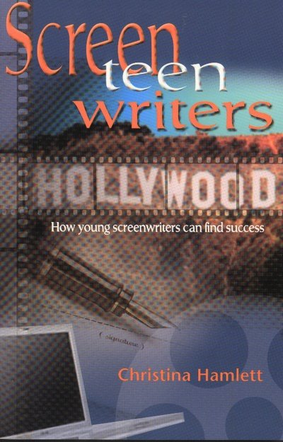 Cover for Christina Hamlett · Screen Teen Writers: How Young Screenwriters Can Find Success (Pocketbok) (2002)