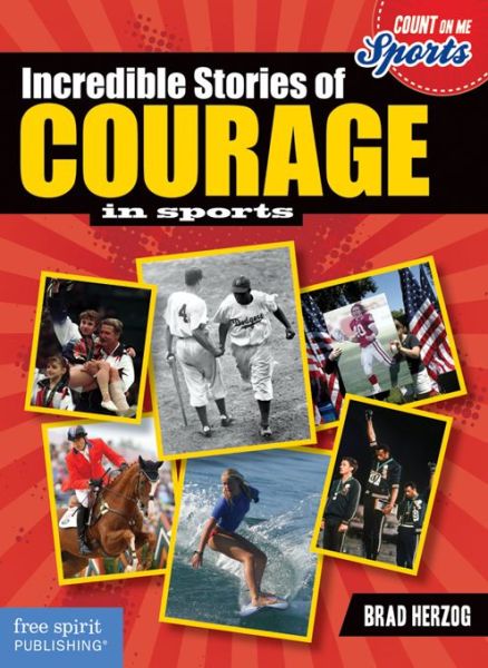 Cover for Brad Herzog · Incredible Stories of Courage - Count on Me Sports (Paperback Book) (2014)