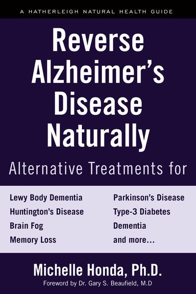 Cover for Michelle Honda · Reverse Alzheimer's Disease Naturally: Alternative Treatments for Dementia including Alzheimer's Disease (Innbunden bok) (2018)