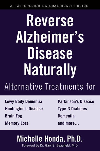 Cover for Michelle Honda · Reverse Alzheimer's Disease Naturally: Alternative Treatments for Dementia including Alzheimer's Disease (Inbunden Bok) (2018)