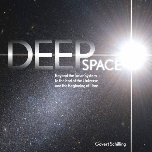 Cover for Govert Schilling · Deep Space: Beyond the Solar System to the End of the Universe and the Beginning of Time (Hardcover Book) (2014)