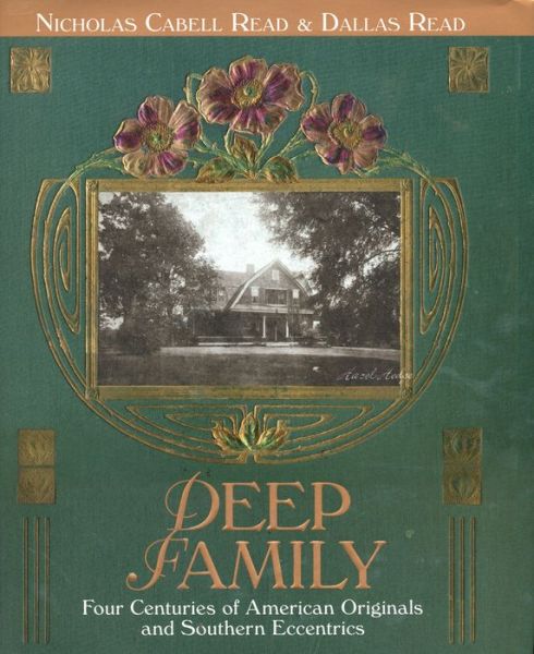 Cover for Dallas Read · Deep Family: Four Centuries of American Originals and Southern Eccentrics (Hardcover Book) (2005)