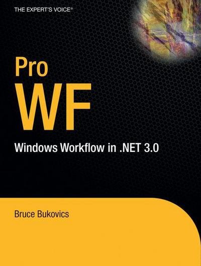 Cover for Bruce Bukovics · Pro WF: Windows Workflow in .NET 3.0 (Paperback Book) [1st Corrected ed., Corr. 3rd printing edition] (2007)