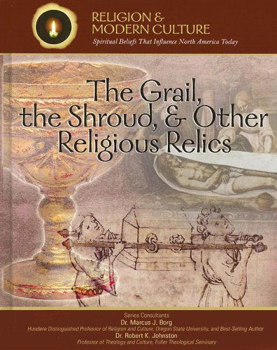 Cover for Kenneth Mcintosh · The Grail, the Shroud, and Other Religious Relics: Secrets &amp; Ancient Mysteries (Religion and Modern Culture: Spiritual Beliefs That Influence North America Today) (Hardcover Book) (2005)