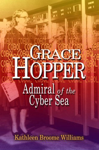 Cover for Kathleen Broom Williams · Grace Hopper: Admiral of the Cyber Sea (Paperback Book) (2013)