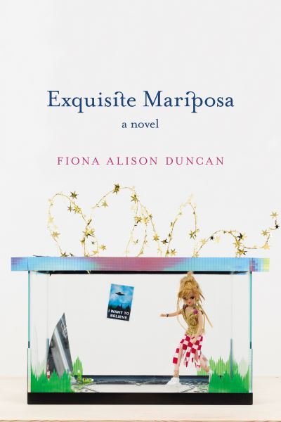 Cover for Fiona Alison Duncan · Exquisite Mariposa: A Novel (Paperback Book) (2019)