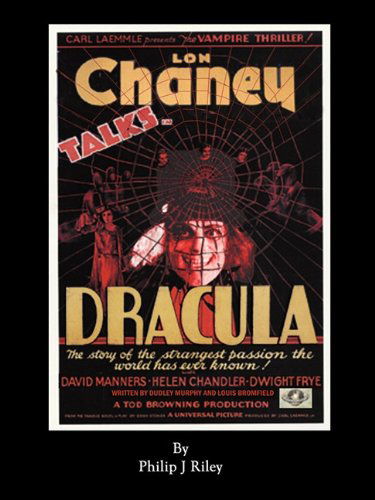 Dracula Starring Lon Chaney - an Alternate History for Classic Film Monsters - Philip J Riley - Books - BearManor Media - 9781593934781 - March 25, 2010