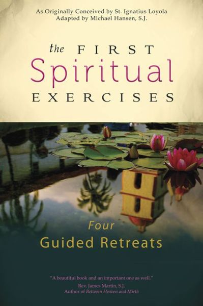 Cover for Michael Hansen · The First Spiritual Exercises: Four Guided Retreats (Pocketbok) (2013)