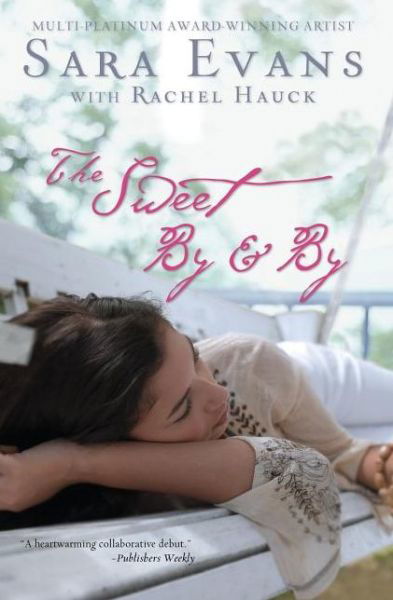 Cover for Sara Evans · The Sweet By and By - A Songbird Novel (Paperback Bog) (2010)