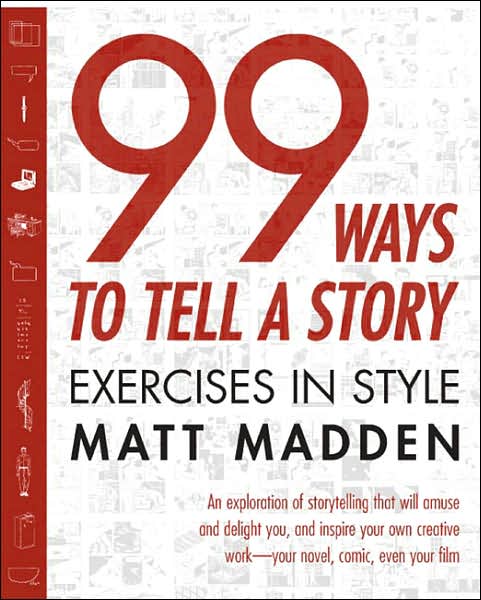 Cover for Matt Madden · 99 Ways to Tell a Story: Exercises in Style (Paperback Book) (2005)