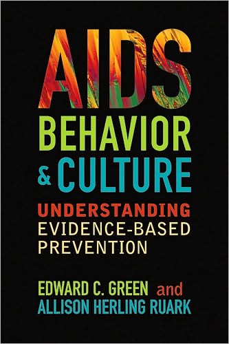 Cover for Edward C Green · AIDS, Behavior, and Culture: Understanding Evidence-Based Prevention - Key Questions in Anthropology (Hardcover Book) (2011)