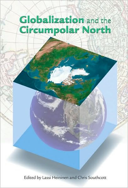 Cover for Lassi Heininen · Globalization and the Circumpolar North (Paperback Book) (2010)