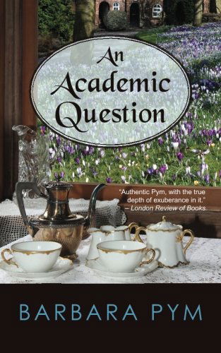 Cover for Barbara Pym · An Academic Question (Paperback Book) [Reprint edition] (2013)