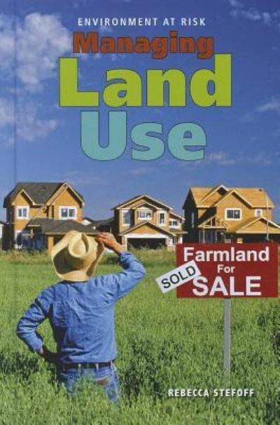 Cover for Rebecca Stefoff · Managing land use (Book) (2012)