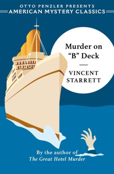 Murder on "B" Deck - Vincent Starrett - Books - Penzler Publishers - 9781613162781 - January 18, 2022