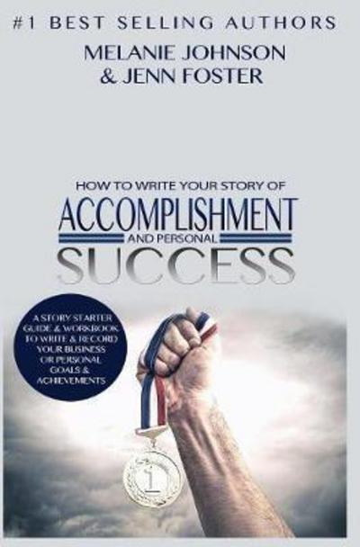 Cover for Melanie Johnson · How To Write Your Story of Accomplishment And Personal Success (Hardcover Book) (2017)