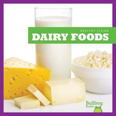 Dairy Foods - Vanessa Black - Books - BULLFROG BOOKS - 9781620315781 - 2017