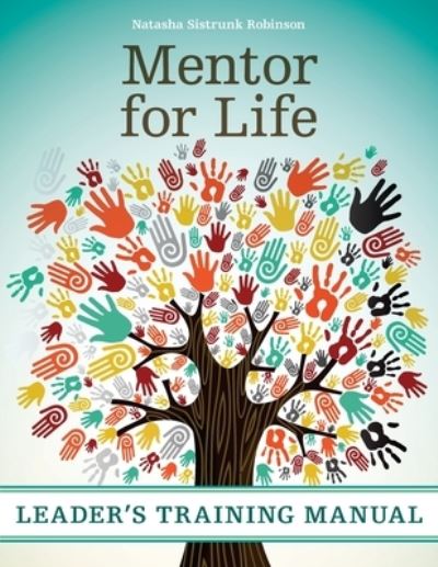 Cover for Natasha Sistrunk Robinson · Mentor for Life Leader's Training Manual (Paperback Book) (2017)