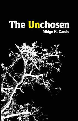 Cover for Midge K. Carole · The Unchosen (Pocketbok) (2013)
