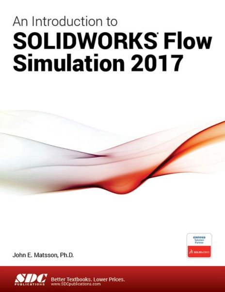 Cover for John Matsson · An Introduction to SOLIDWORKS Flow Simulation 2017 (Paperback Book) (2017)