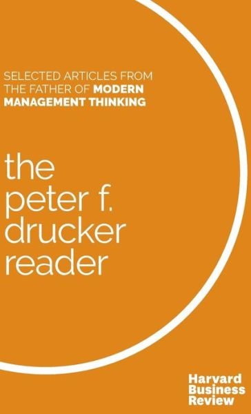 Cover for Peter F. Drucker · The Peter F. Drucker Reader: Selected Articles from the Father of Modern Management Thinking (Gebundenes Buch) (2016)