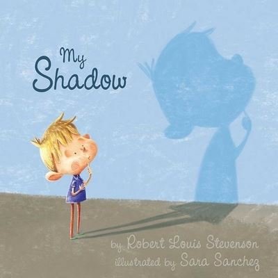 Cover for Robert Louis Stevenson · My Shadow (Hardcover bog) (2016)